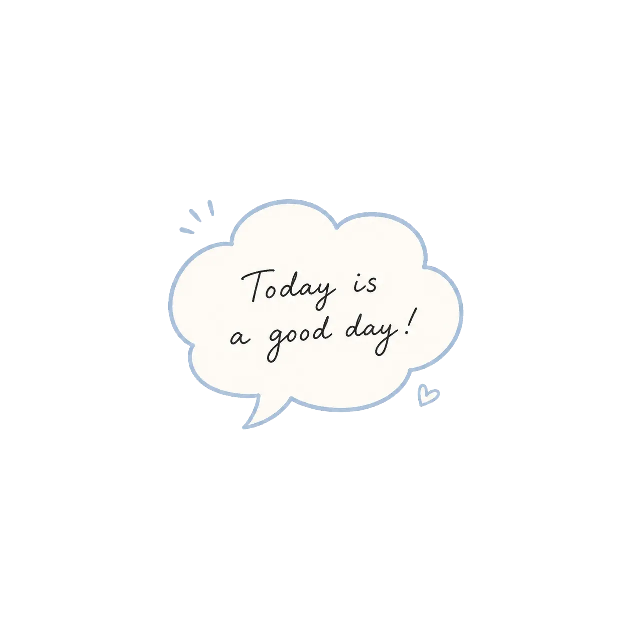 Today is a good day!